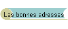 Les bonnes adresses